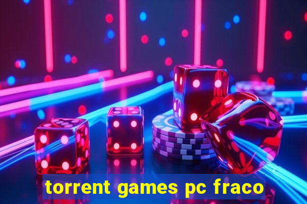 torrent games pc fraco